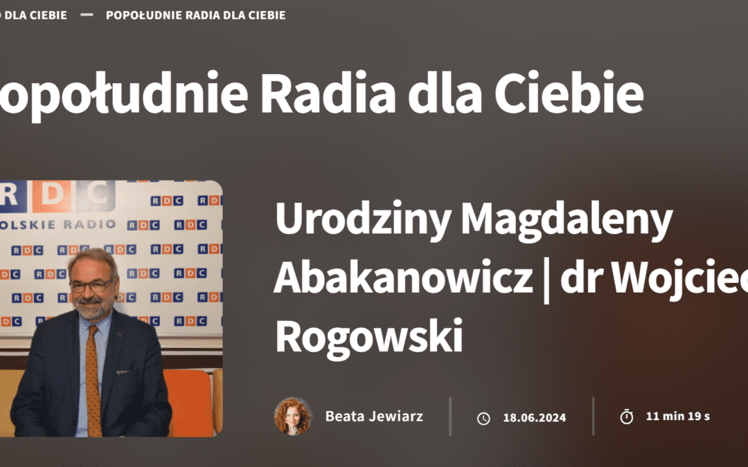 Radio dla Ciebie 101 FM 18_06_2024 Urodziny Magdaleny Abakanowicz w Falentach